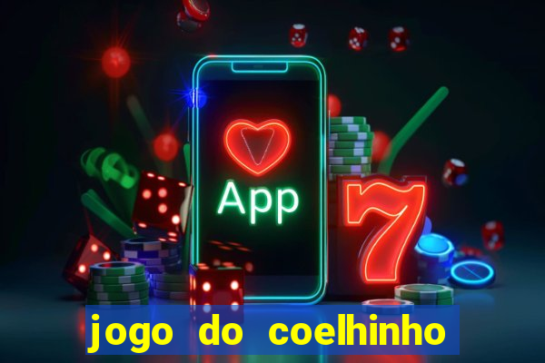 jogo do coelhinho de ganhar dinheiro